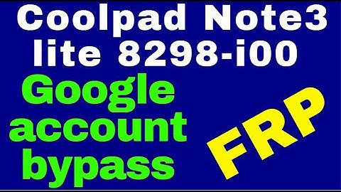coolpad note 3 lite 8298-i00 frp google account bypass