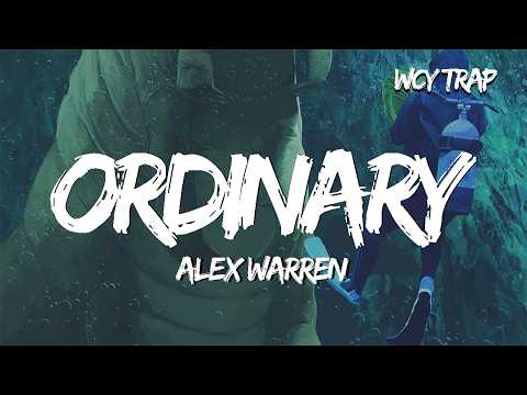 Alex Warren - Ordinary (Lyrics)