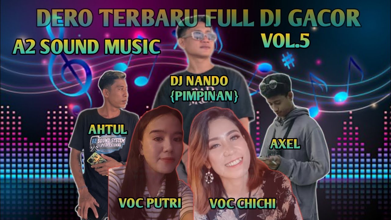 DERO TERBARU A2 SOUND MUSIC VOL 5 FULL DJ GACOR //DJ NANDO //VOC PUTRI&VOC CHICHI // CREW AHTUL&AXEL