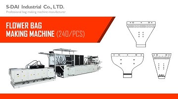 Flower Sleeve Bag Making Machine | Fully Automatic |  S-DAI
