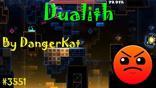 Geometry Dash - D. L. #3551: Dualith by DangerKat [DuGC Entry]