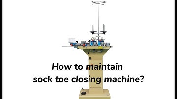 How to maintain sock toe closing machine?