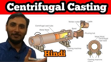 Centrifugal Casting in Hindi || True Centrifugal Casting in Hindi