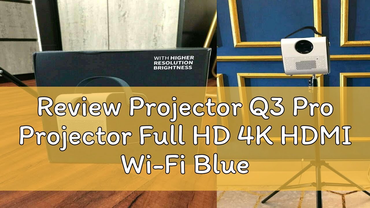 Projector Q3 Review Projector Q3 Pro Projector Full HD 4K HDMI Wi-Fi Bluetooth ...