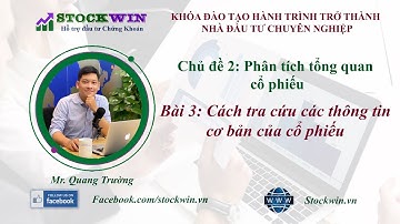 Bài 3: Cách tra cứu các thông tin cơ bản của cổ phiếu