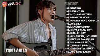 TAMI AULIA | MELLY GOESLAW - DENTING | FULL ALBUM TERBAIK TAMI AULIA [15 LAGU SEDIH MUSIC PLAYLIST]