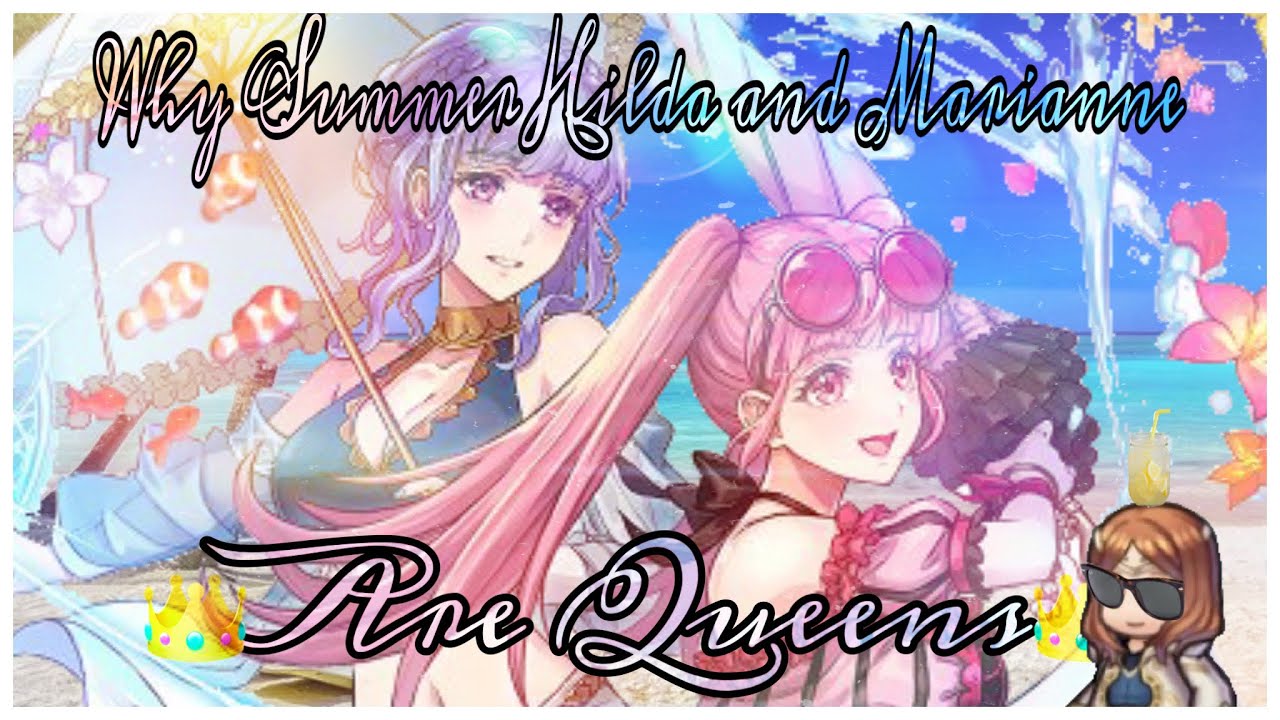 Summer Hilda and Marianne are 👑Queens👑 (A Fire Emblem Heroes Edit)