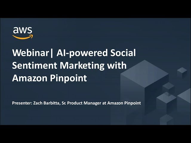 AI-powered Social Sentiment Marketing with Amazon Pinpoint - AWS Online Tech Talks