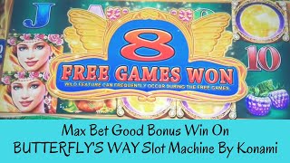 MAX BET GOOD BONUS WIN ON BUTTERFLY'S WAY SLOT MACHINE BY KONAMI GAMING - SunFlower Slots