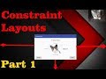 Constraint Layouts Tutorial with Android Studio (Replacement for Relative Layouts?)