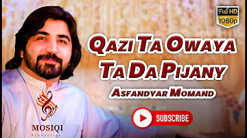 Qazi Ta Owaya Ta Da Pijany || Pashto Song 2023 || Asfandayar Momand Live