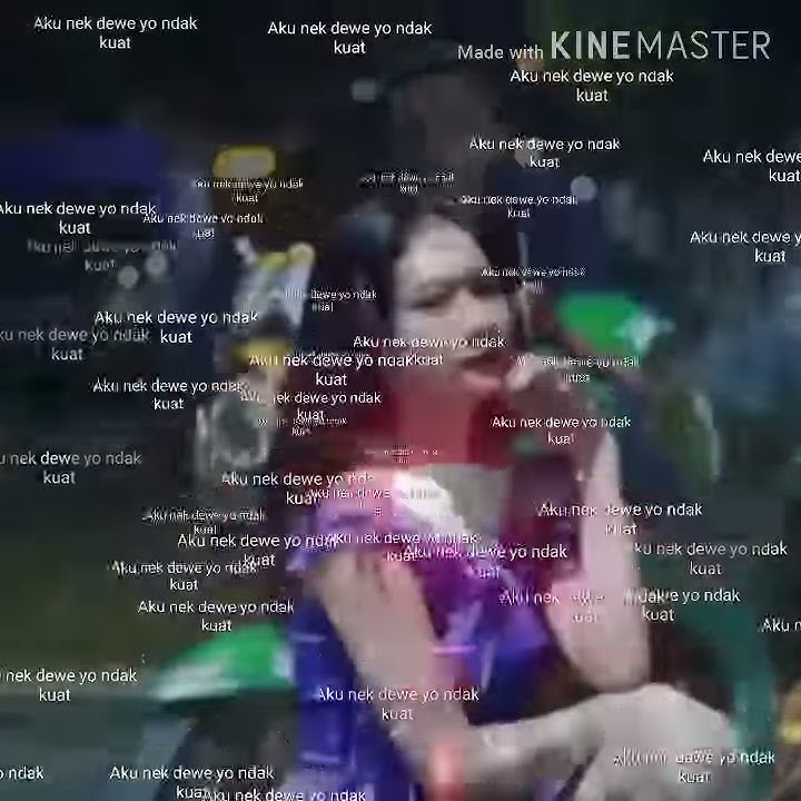 Aku nek dewe yo ndak kuat