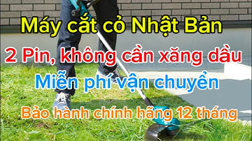 Máy cắt cỏ Makita Nhật Bản , 2 Pin , 8 đầu lưỡi cắt , vô cùng tiện lợi khoẻ khoắn