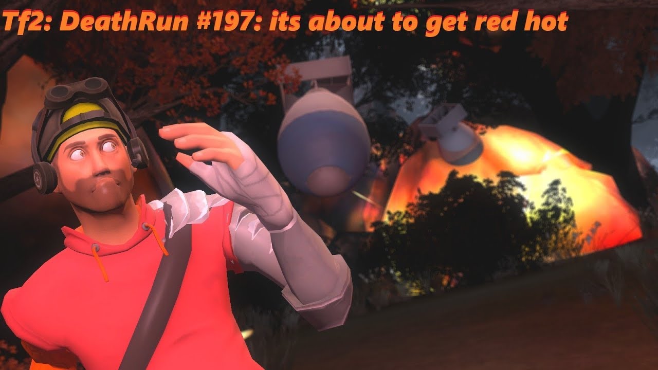 Tf2: DeathRun #197: its about to get red hot tf2 engineer nope