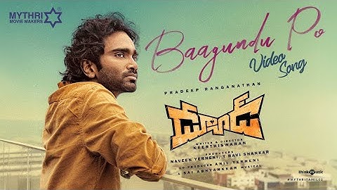 Baagundu po ~ video song | pradeep raganath | dude 