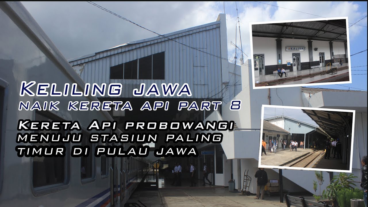 Java By Train 08 Naik Kereta Api Probowangi Ke Banyuwangi Rute Ke Kawah Ijen Dan Bali Naik Kereta Java By Train 08 Naik Kereta Api Probowangi Ke Banyuwangi Rute Ke Kawah Ijen Dan Bali Naik Kereta