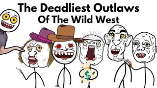 These Are The DEADLIEST Outlaws Of The Wild West