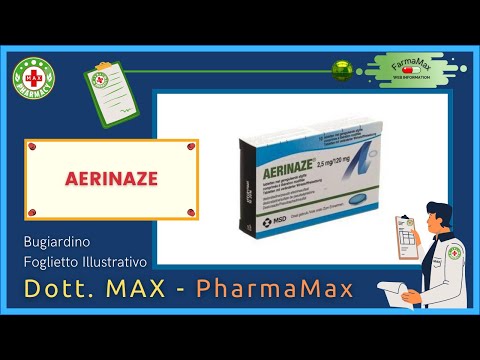 🗺️ Bugiardino del Farmaco AERINAZE - Caratteristiche Posologia Interazioni