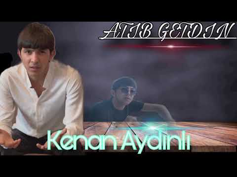 Kenan Aydınlı - Atıb Getdin ( Original Music )