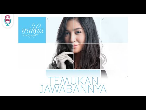 MIKHA TAMBAYONG - "Temukan Jawabannya" (Official Lyric Video)