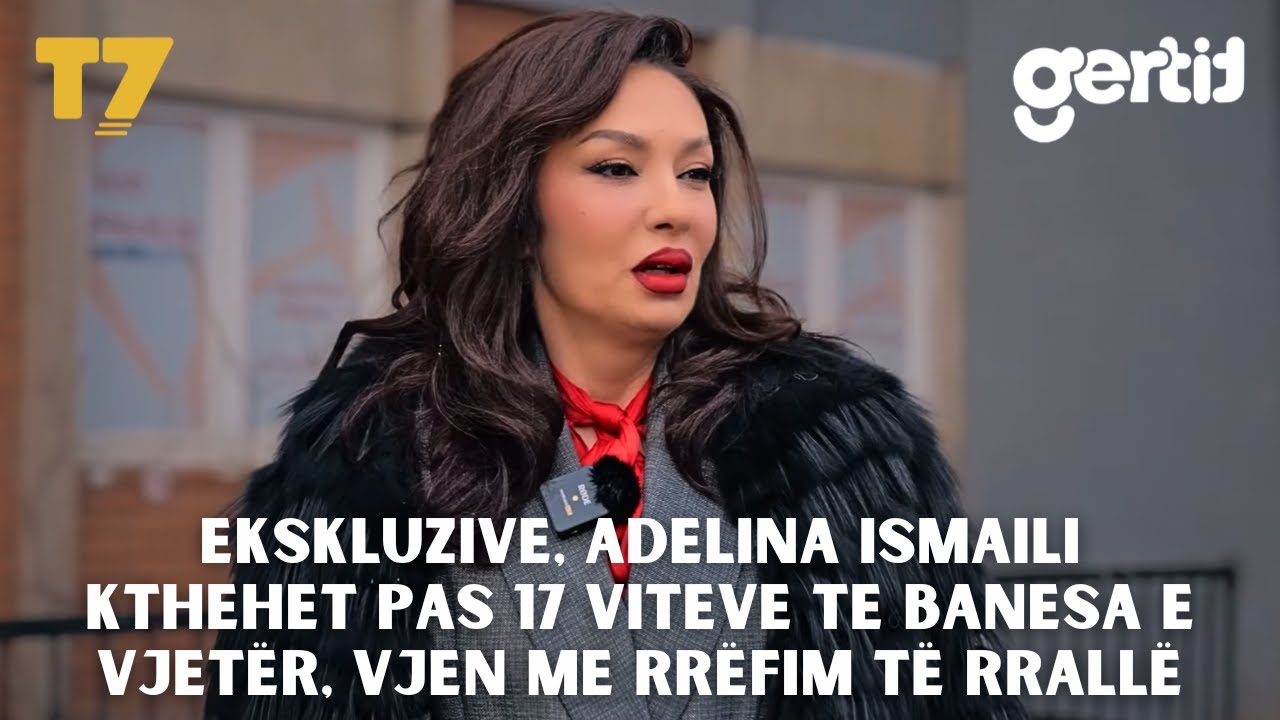 Ekskluzive, Adelina Ismaili kthehet pas 17 viteve te banesa e vjetër, vjen me rrëfim të rrallë | T7