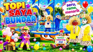 TOPI SAYA BUNDAR 🎊 ONDEL-ONDEL BADUT JOGET LAGU TOPI SAYA BUNDAR REMIX 🌈 LAGU TOPI SAYA BUNDAR