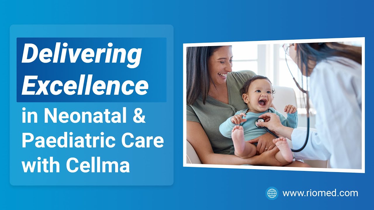 Care from Day One: Cellma for Neonatal and Paediatrics 