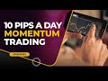 10 Pips A Day - Forex Momentum Trading