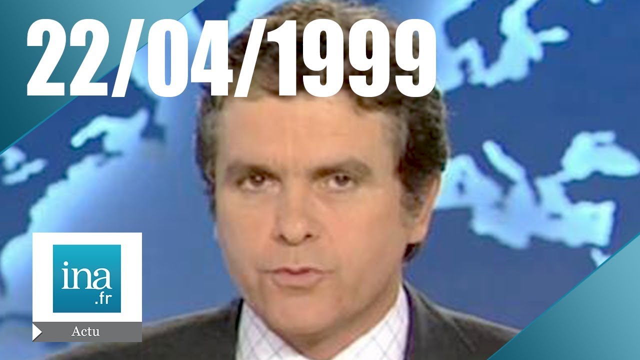 20h Antenne 2 du 22 avril 1999 | Guerre de positions au Kosovo | Archive INA