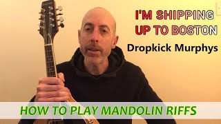 I'm Shipping Up To Boston (Dropkick Murphys) - Mandolin Lesson with TAB, NOTES and CHORDS