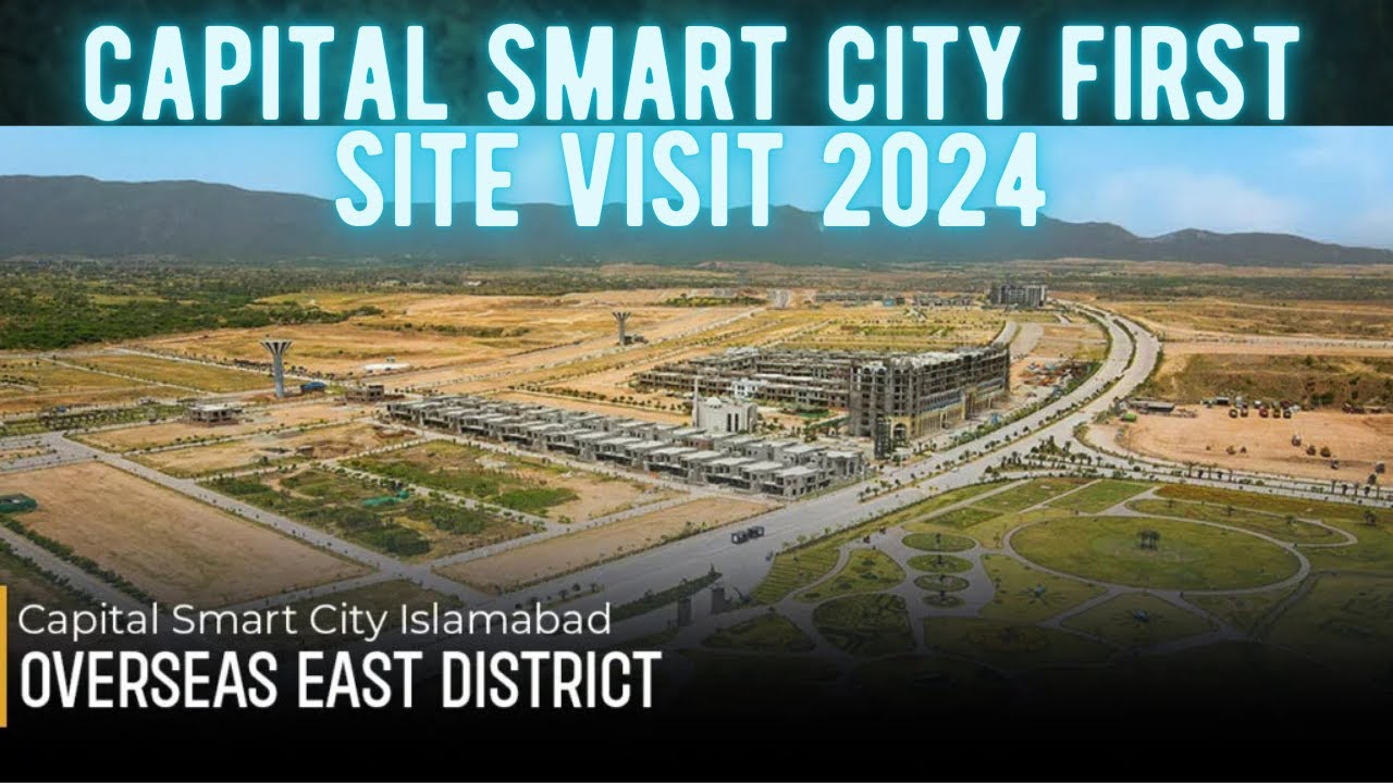 Capital Smart City First Site Visit 2024 || Development Updates on Site ...