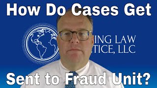 How Do Cases Get Sent to the Fraud Unit?