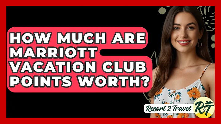 How Much Are Marriott Vacation Club Points Worth? - Resort 2 Travel