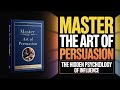 Master the Art of Persuasion : The Hidden Psychology of Influence (Audiobook)