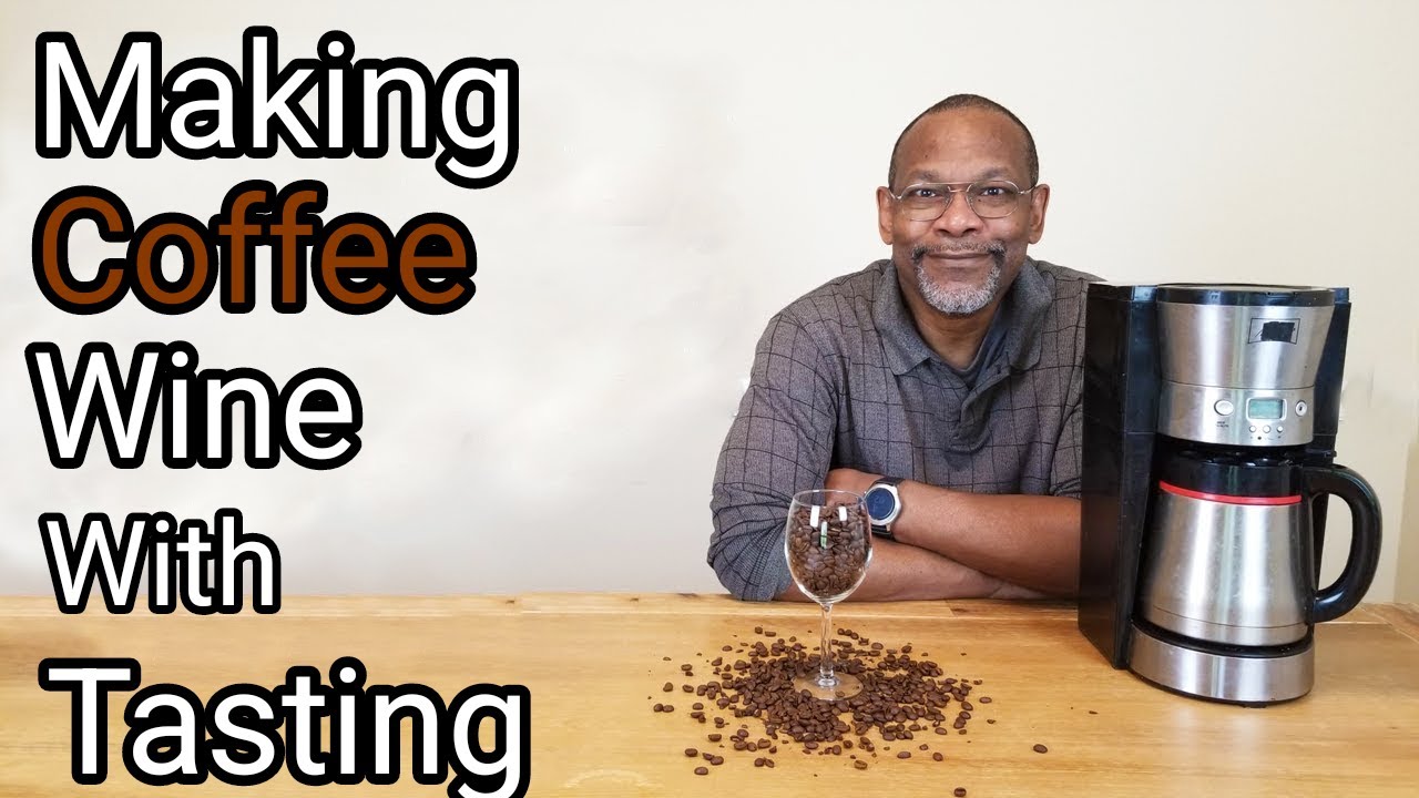 Making Coffee Wine Complete YouTube