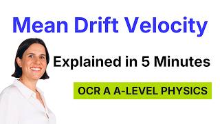 Mean Drift Velocity Explained in 5 Minutes| OCR A A-level Physics