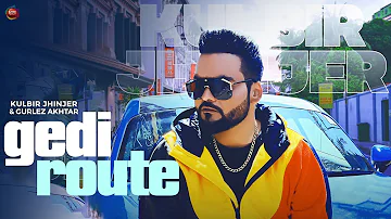 Gedi Route - Kulbir Jhinjer | Gurlej Akhtar | Ricky Teji | New Punjabi Songs 2023 | New Songs 2023