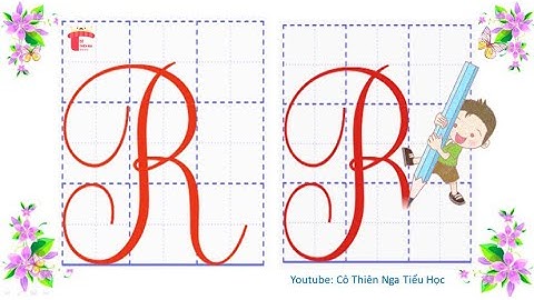 Tập viết lớp 2 - Cách viết chữ R hoa cỡ nhỏ (2,5 ô ly)  - Tập viết chữ hoa - Cô Nga tiểu học