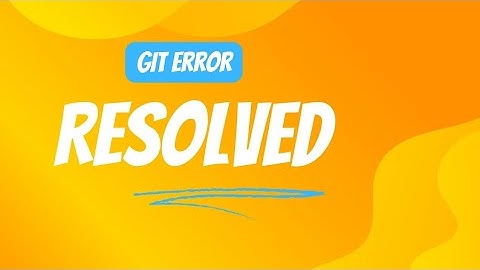 Git -6(Error Resolved)