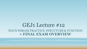 Grammar of English 1/Gramatika engleskog jezika 1: Lecture 12: Final exam overview (+ NP)