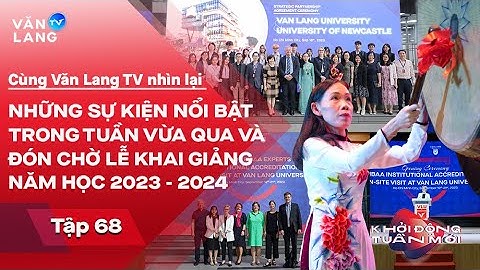 CÙNG NHÌN LẠI SỰ KIỆN NỔI BẬT VÀ ĐÓN CHỜ LỄ KHAI GIẢNG NĂM 2023 - 2024 | Khởi Động Tuần Mới Tập 68