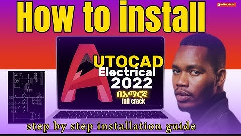 How to Install AutoCAD Electrical 2022/2025 | Step by Step Installation Guide by Amharic