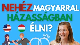 10 dolog amiért NEHÉZ magyarral házasságban élni | Amerikai lány magyarul beszél