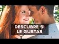 ¿Como saber si le gustas? | Test Divertidos