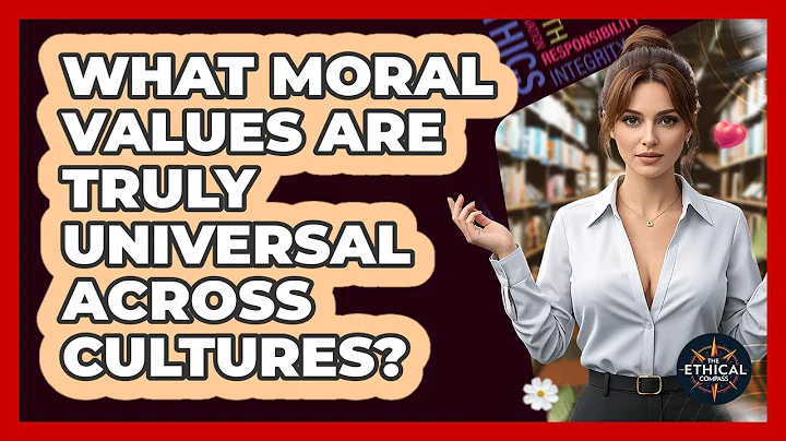 What Moral Values Are Truly Universal Across Cultures? - The Ethical Compass