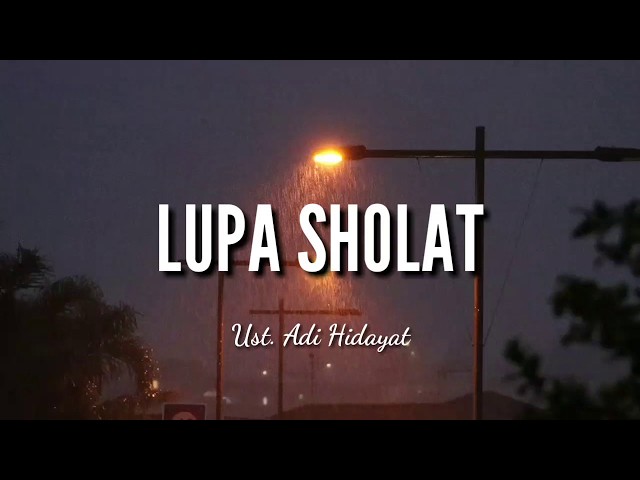 LUPA SHOLAT - UST. ADI HIDAYAT|Ceramah singkat|Ceramah 1 menit|Ceramah sedih 1 menit|Kajian singkat class=