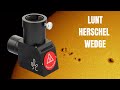 Lunt Herschel Wedge Review