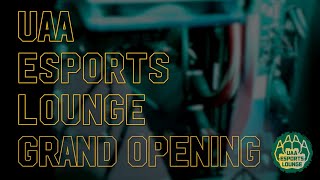 UAA Esports Lounge Grand Opening // October 7th, 2019