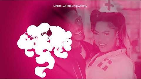 An-known Dicey & Aroma Music - Mpeke (Official Lyrics Video)