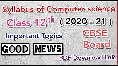 Class 12 Computer Science Syllabus 2020 - 21  || Class 12 CS Syllabus || CBSE Class 12 || Board